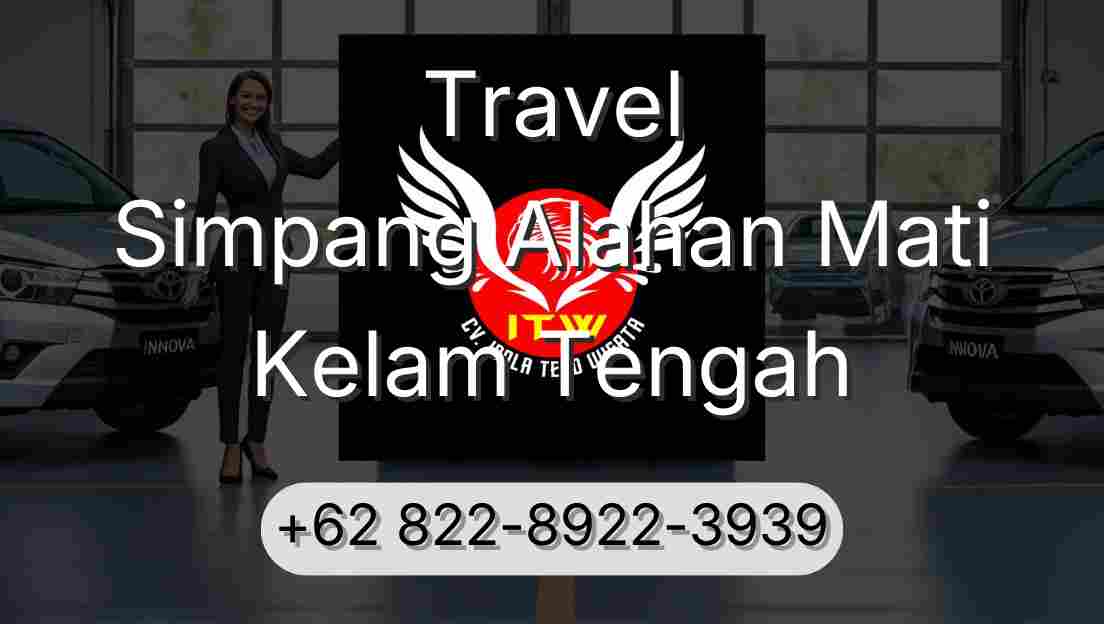 Travel Simpang Alahan Mati Kelam Tengah