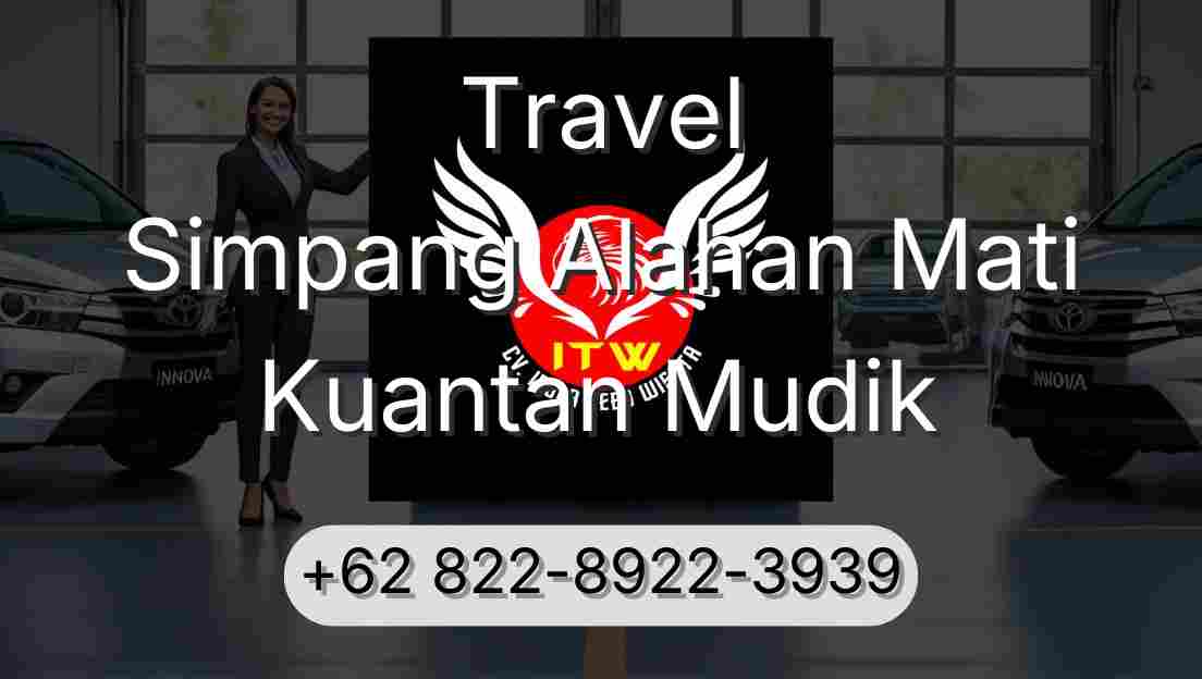 Travel Simpang Alahan Mati Kuantan Mudik