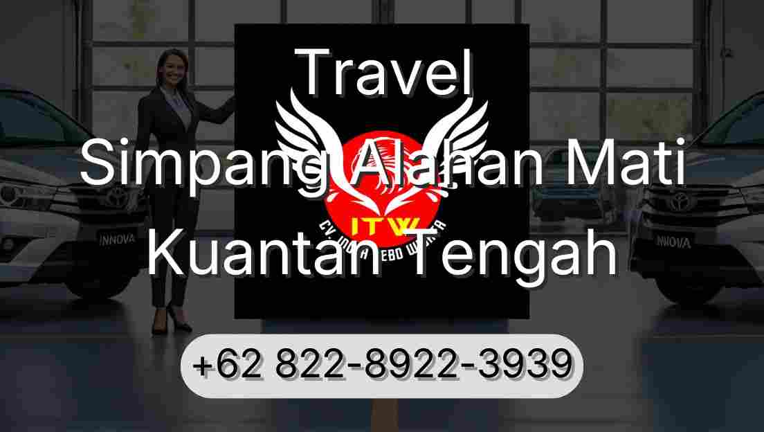 Travel Simpang Alahan Mati Kuantan Tengah