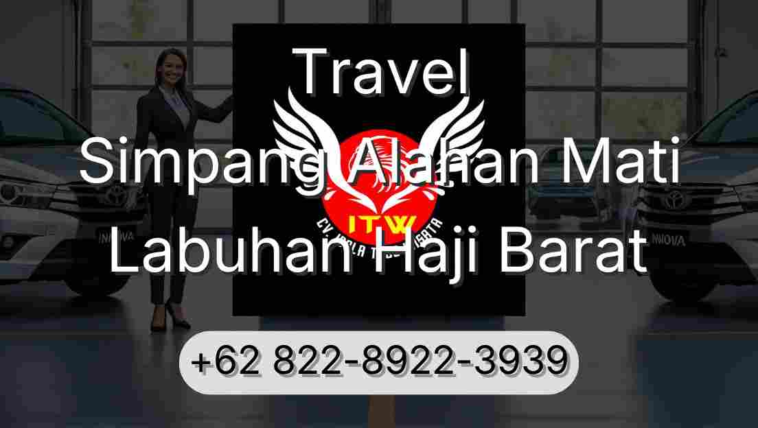 Travel Simpang Alahan Mati Labuhan Haji Barat