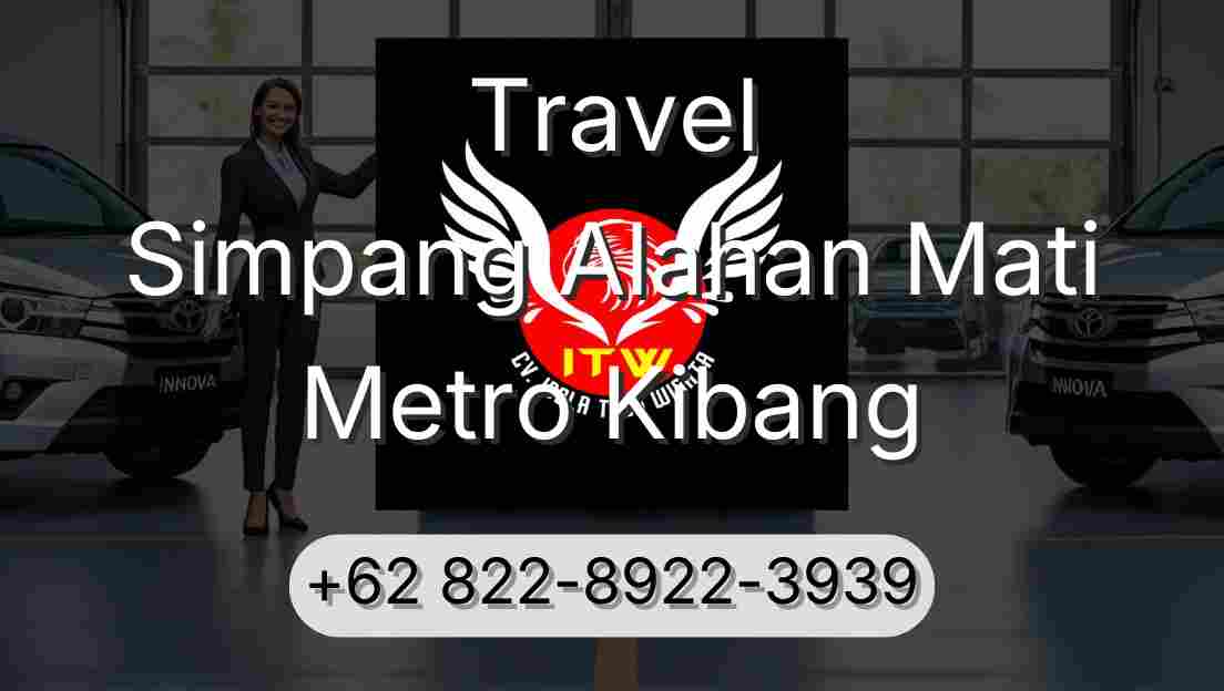 Travel Simpang Alahan Mati Metro Kibang