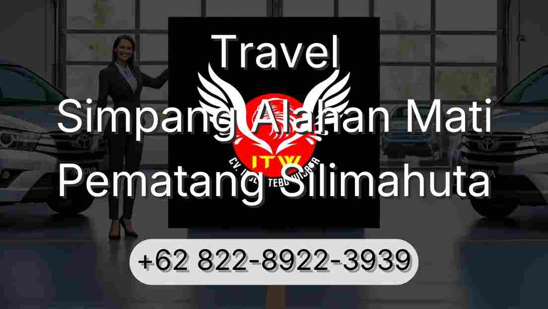Travel Simpang Alahan Mati Pematang Silimahuta