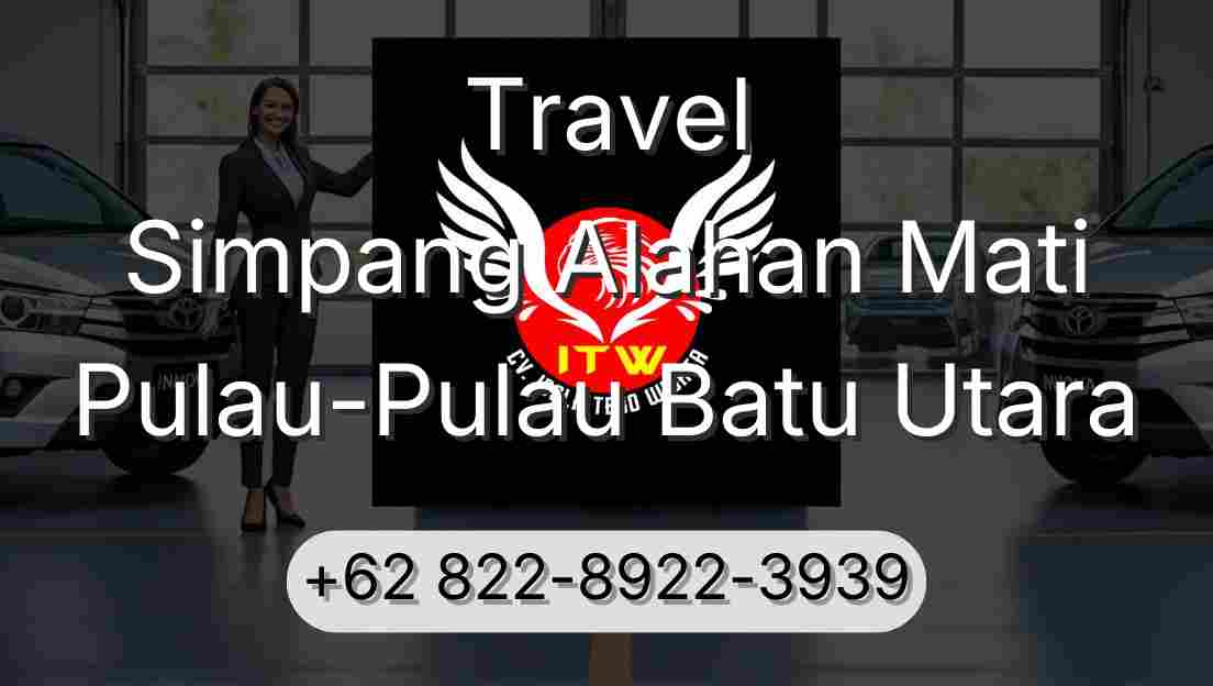 Travel Simpang Alahan Mati Pulau-Pulau Batu Utara