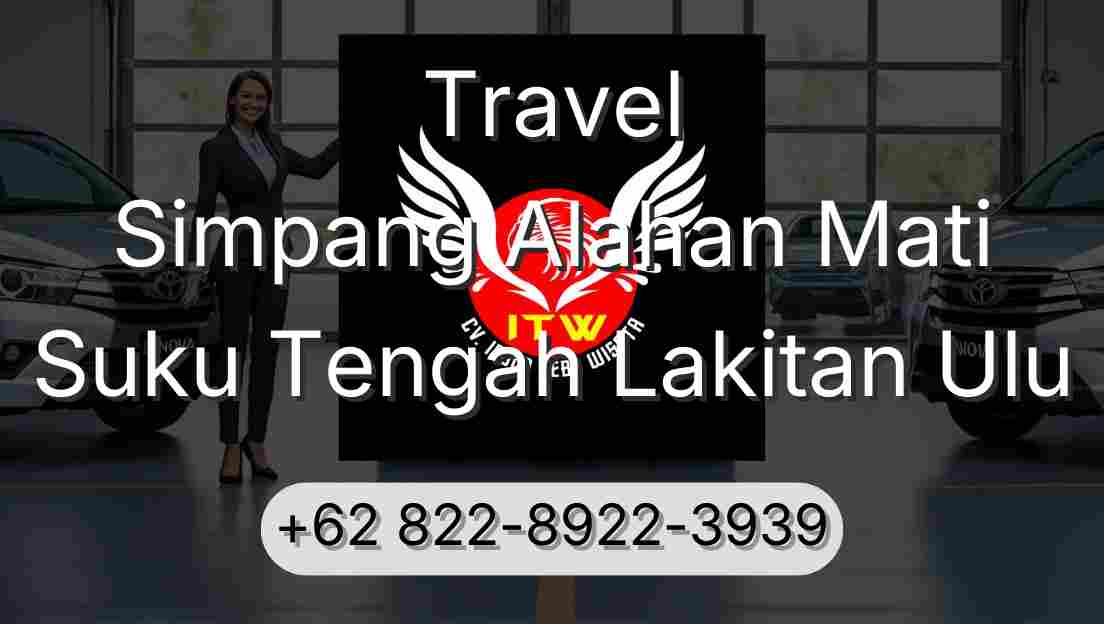 Travel Simpang Alahan Mati Suku Tengah Lakitan Ulu