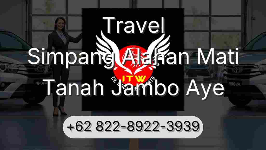 Travel Simpang Alahan Mati Tanah Jambo Aye