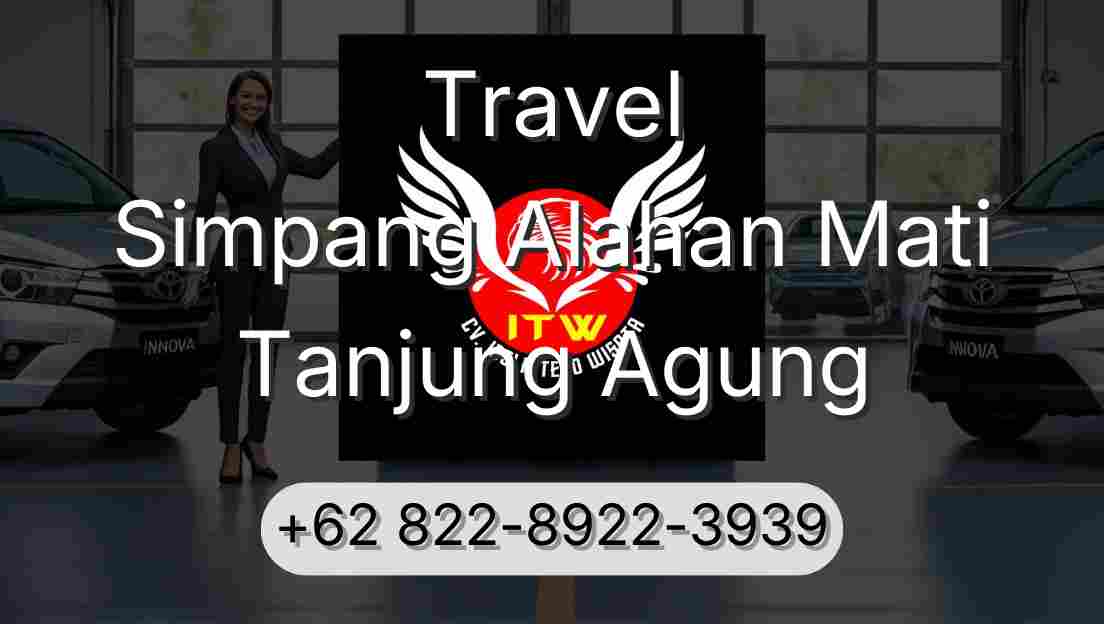 Travel Simpang Alahan Mati Tanjung Agung