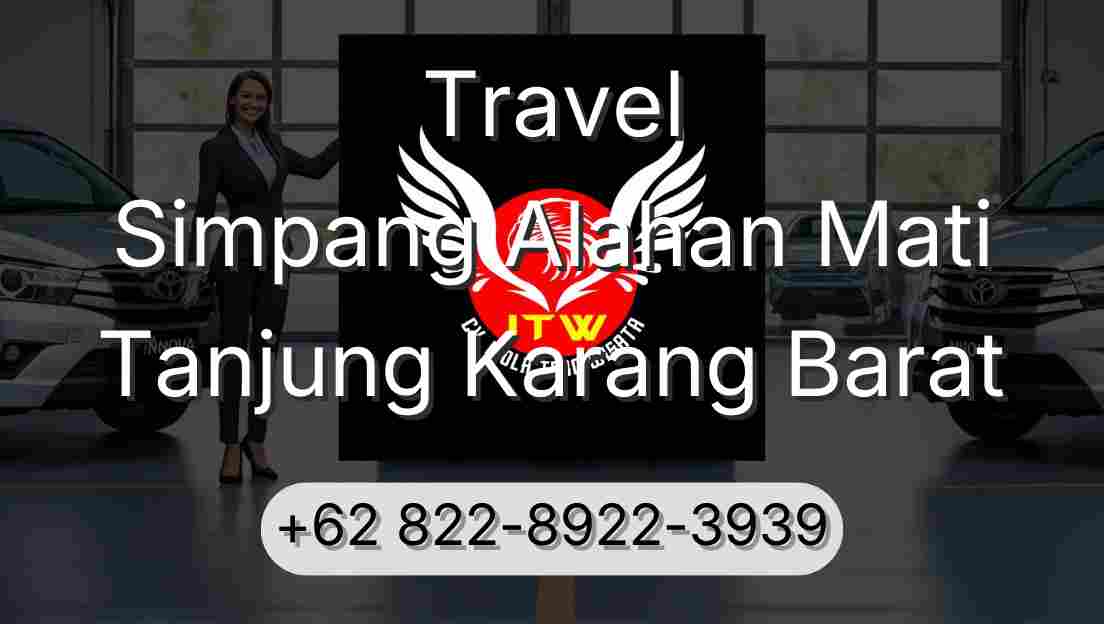 Travel Simpang Alahan Mati Tanjung Karang Barat