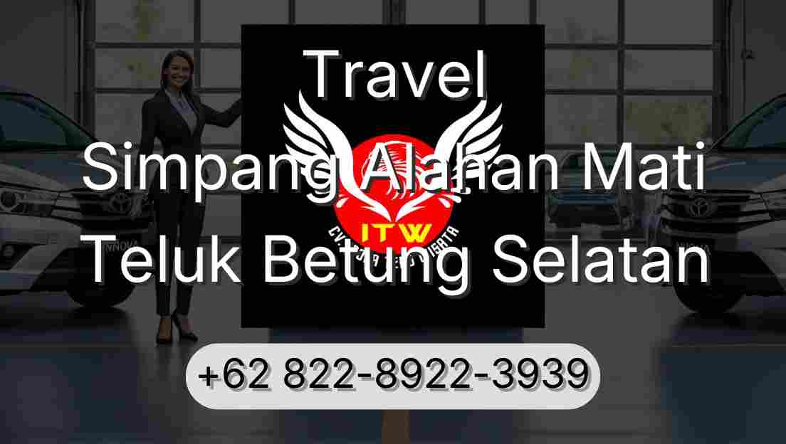 Travel Simpang Alahan Mati Teluk Betung Selatan