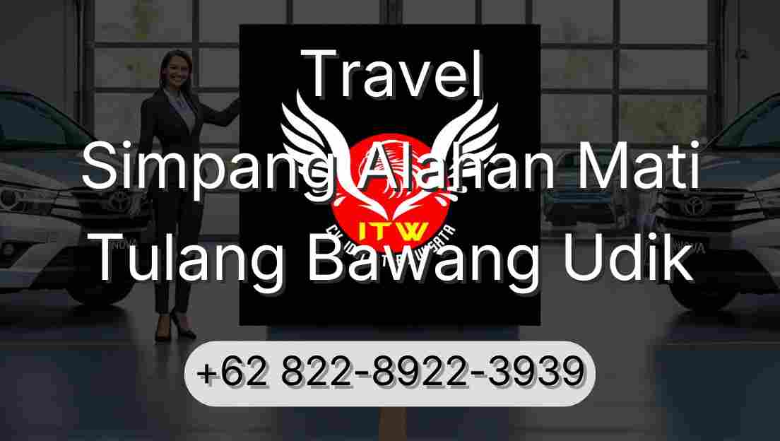 Travel Simpang Alahan Mati Tulang Bawang Udik