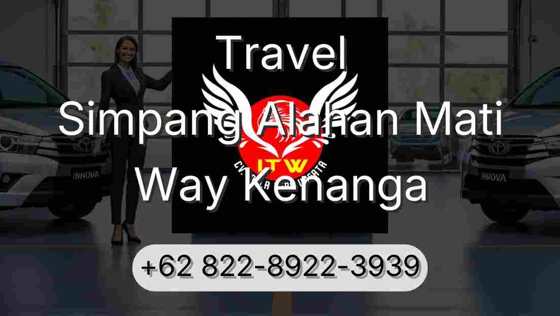 Travel Simpang Alahan Mati Way Kenanga