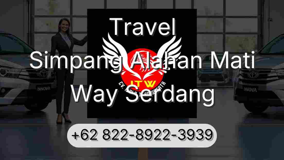 Travel Simpang Alahan Mati Way Serdang
