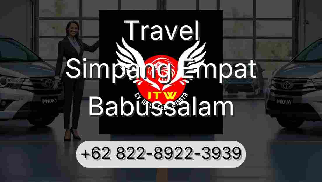 Travel Simpang Empat Babussalam