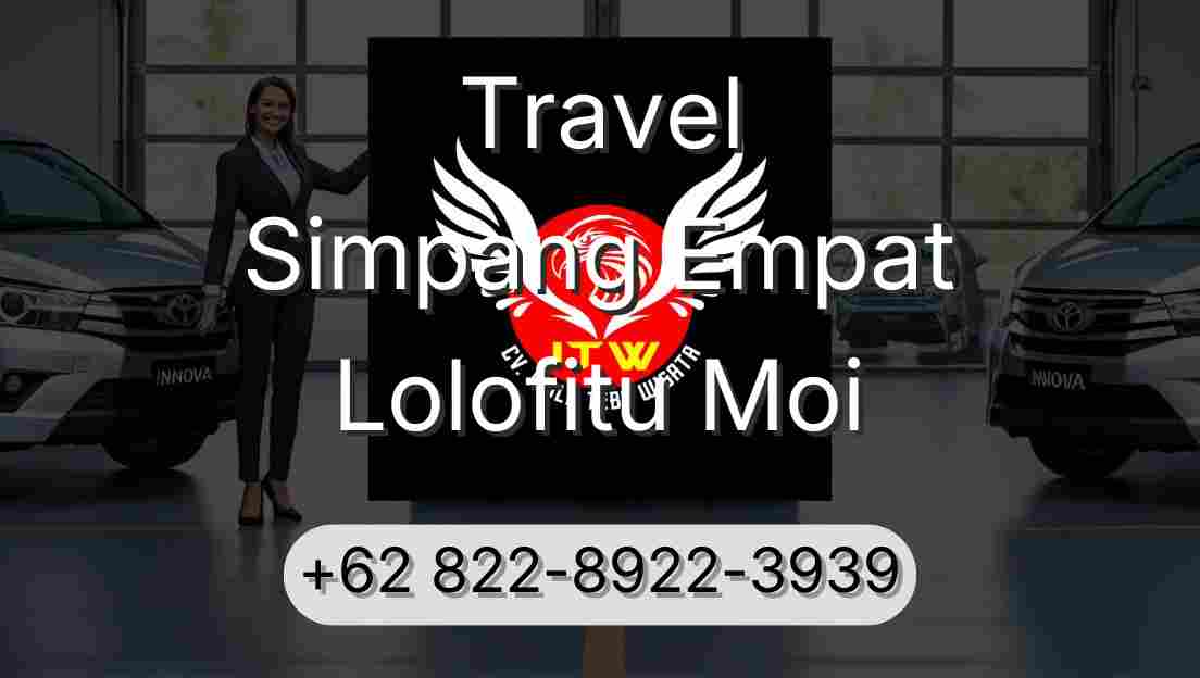 Travel Simpang Empat Lolofitu Moi