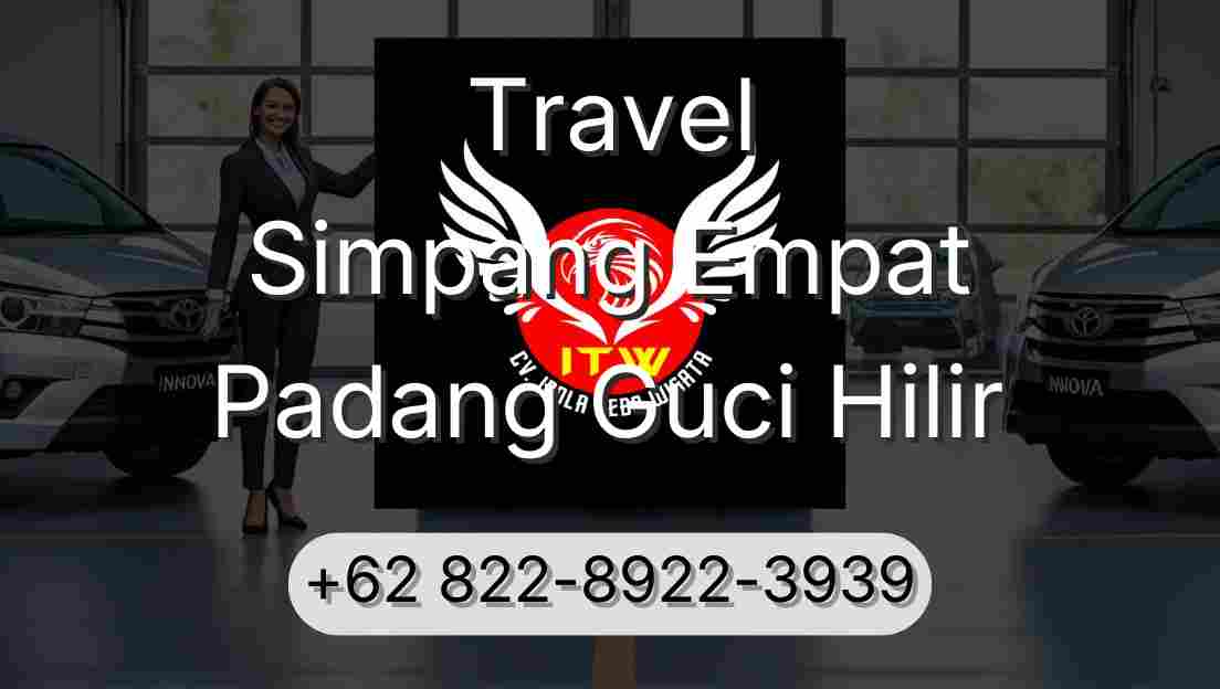 Travel Simpang Empat Padang Guci Hilir