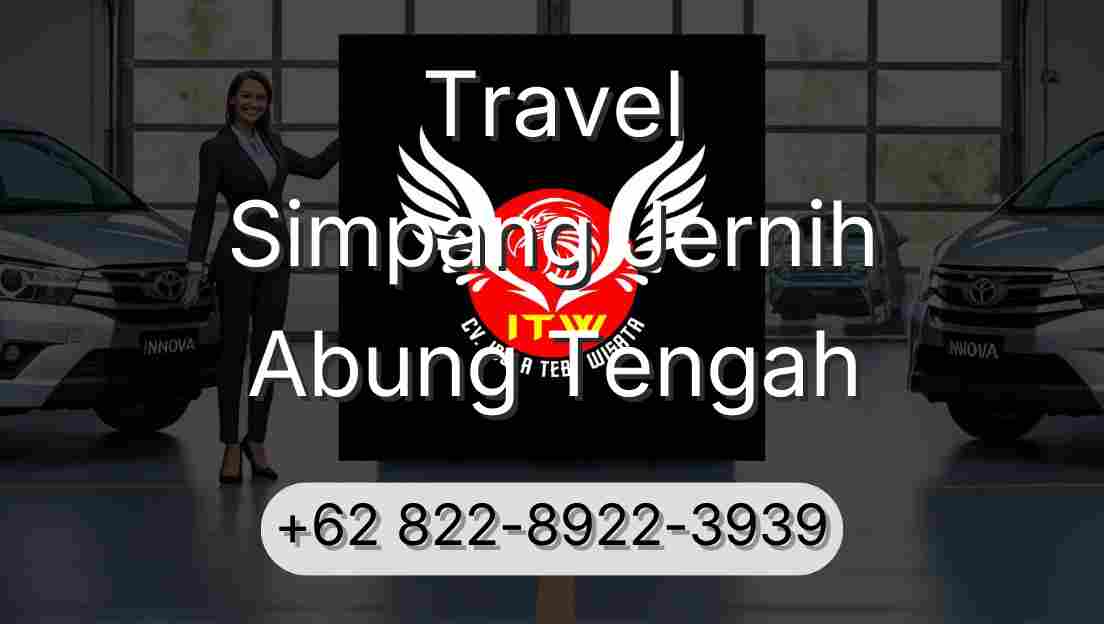 Travel Simpang Jernih Abung Tengah