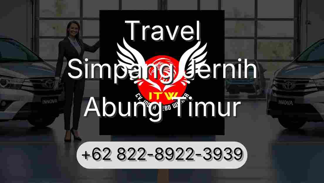 Travel Simpang Jernih Abung Timur
