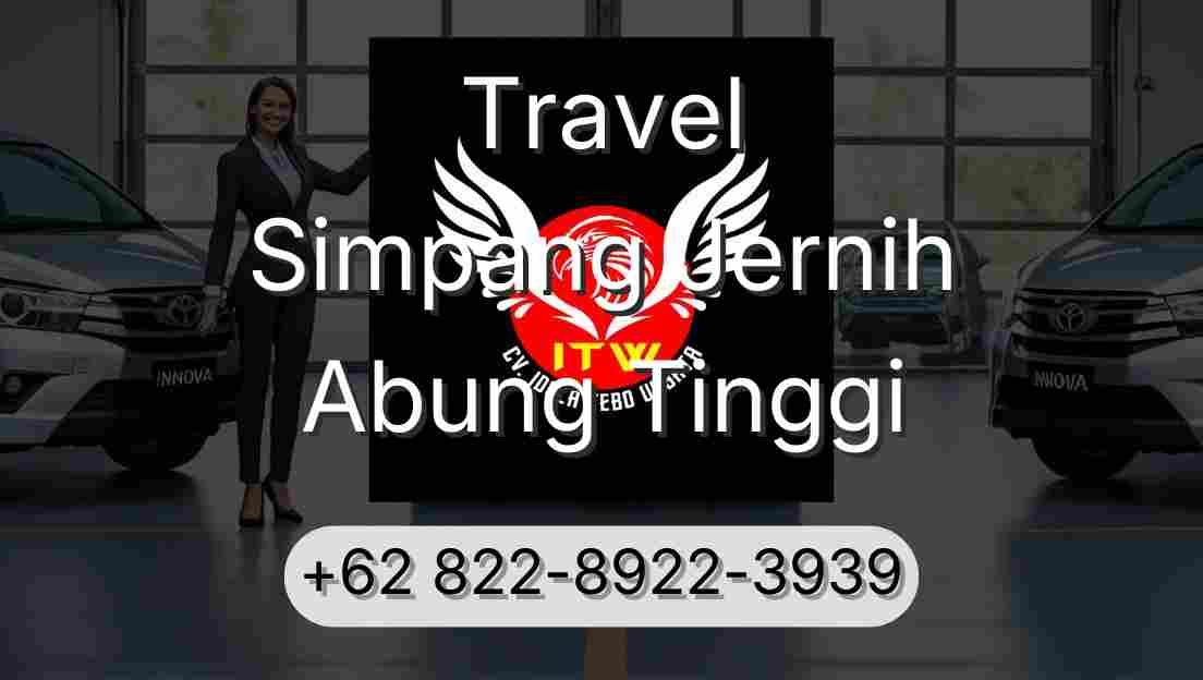 Travel Simpang Jernih Abung Tinggi