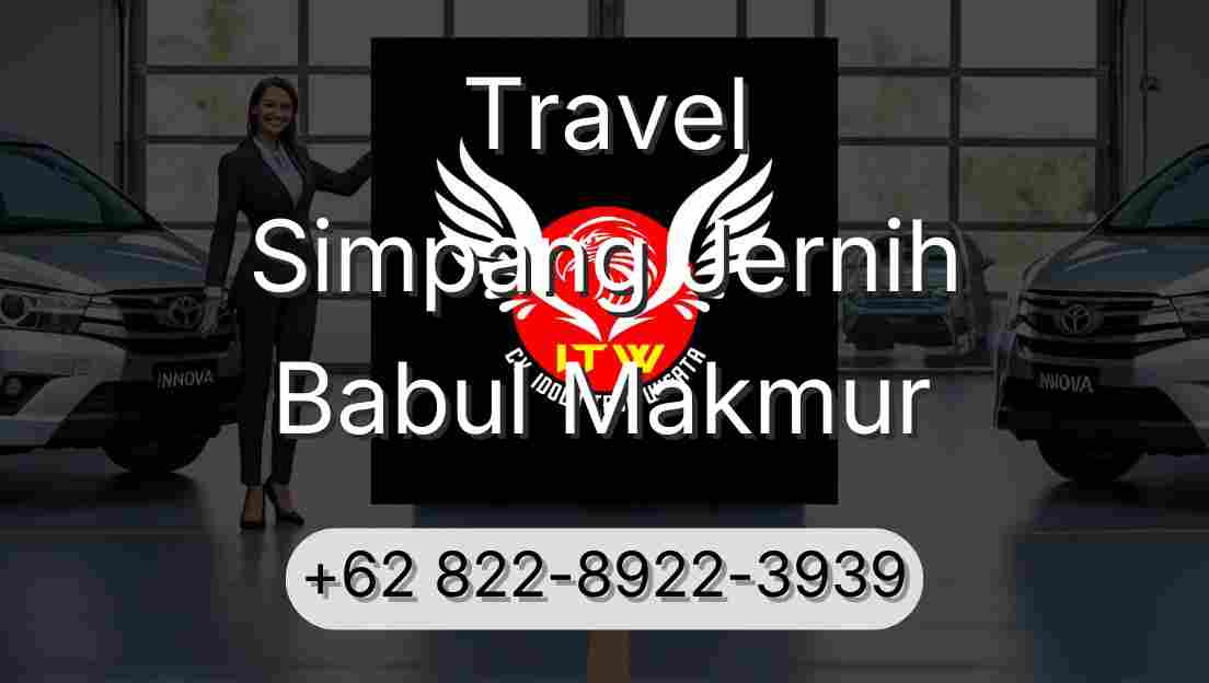 Travel Simpang Jernih Babul Makmur