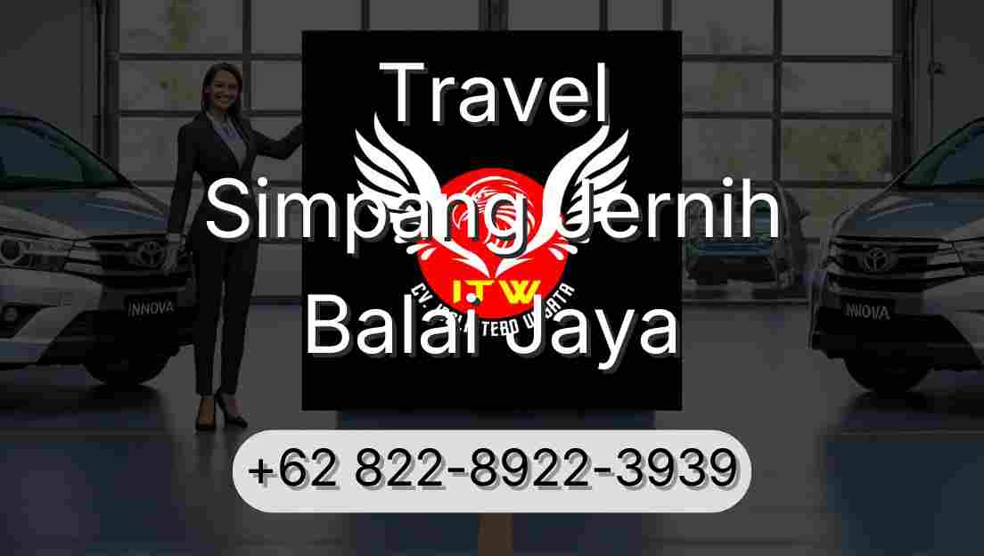 Travel Simpang Jernih Balai Jaya