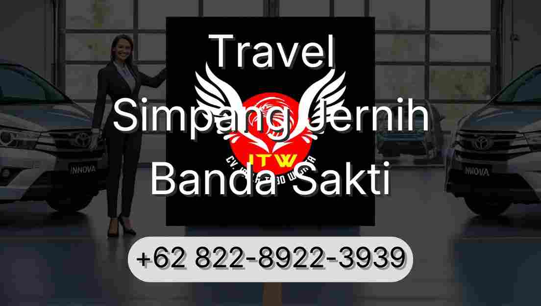 Travel Simpang Jernih Banda Sakti