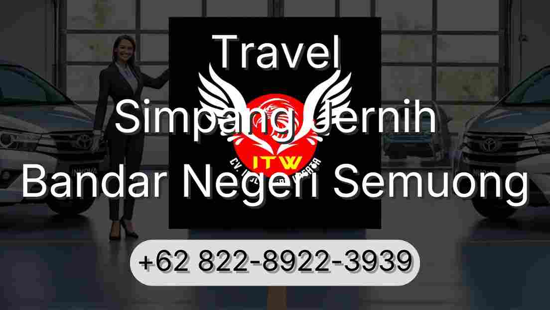 Travel Simpang Jernih Bandar Negeri Semuong