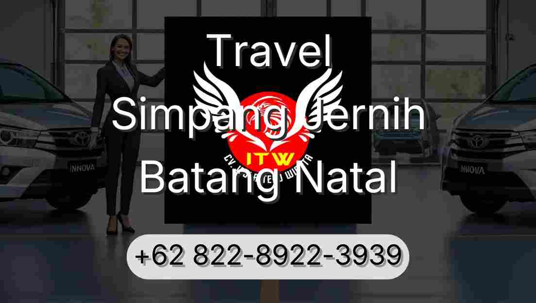 Travel Simpang Jernih Batang Natal
