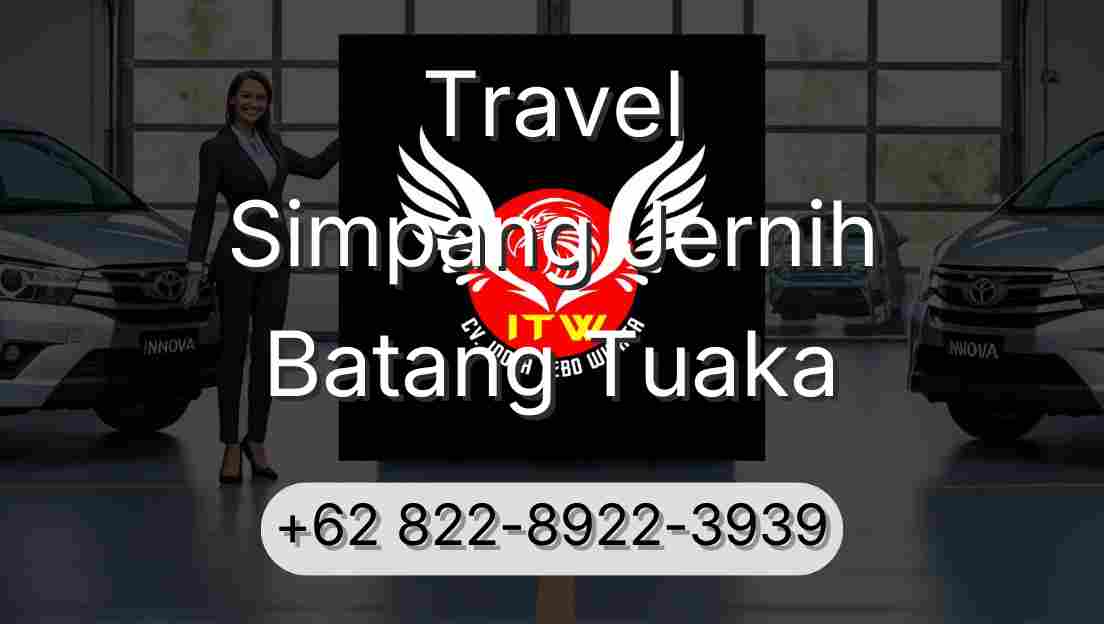 Travel Simpang Jernih Batang Tuaka