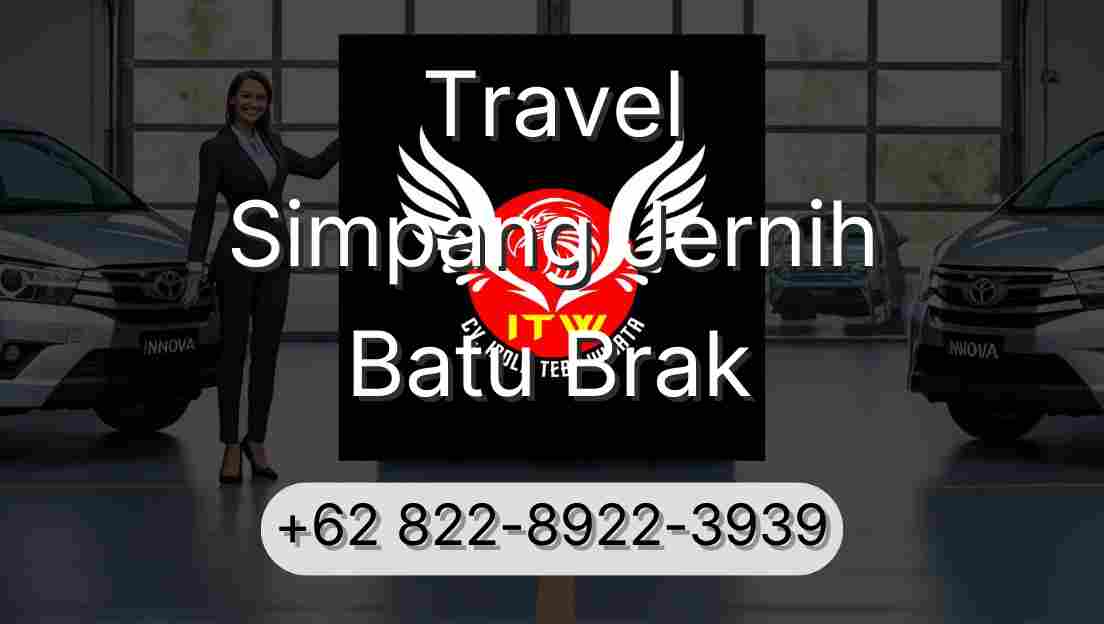 Travel Simpang Jernih Batu Brak