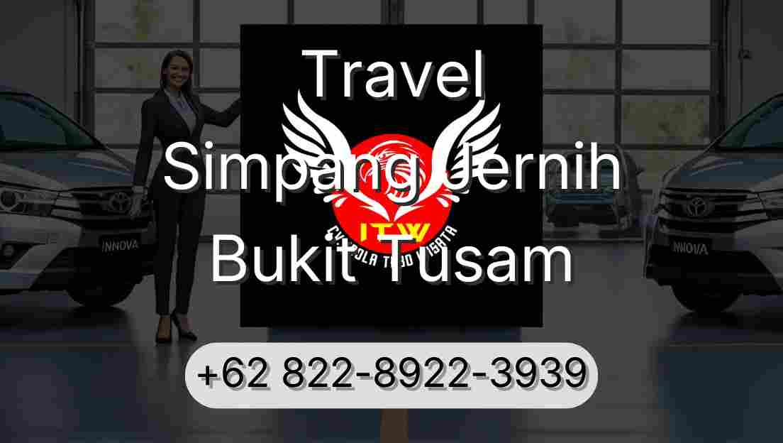 Travel Simpang Jernih Bukit Tusam