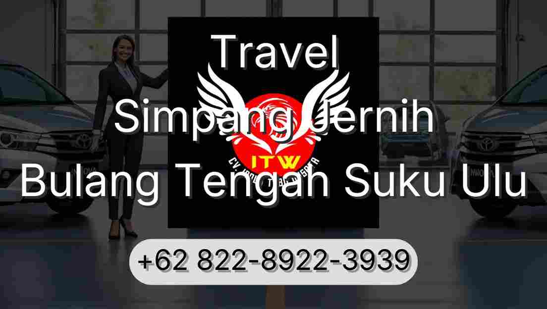 Travel Simpang Jernih Bulang Tengah Suku Ulu