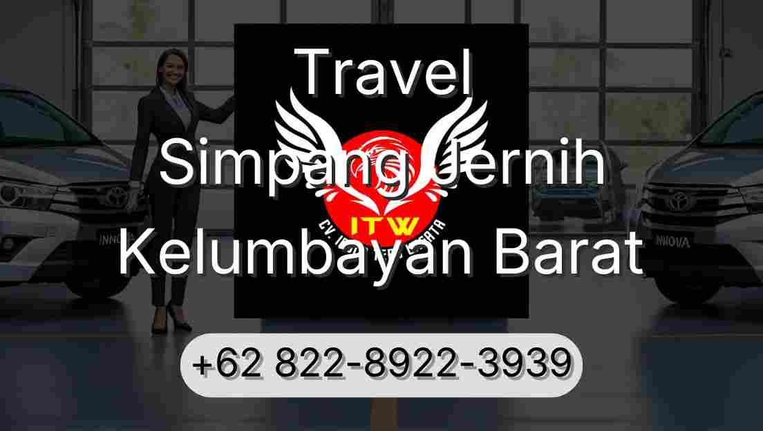 Travel Simpang Jernih Kelumbayan Barat