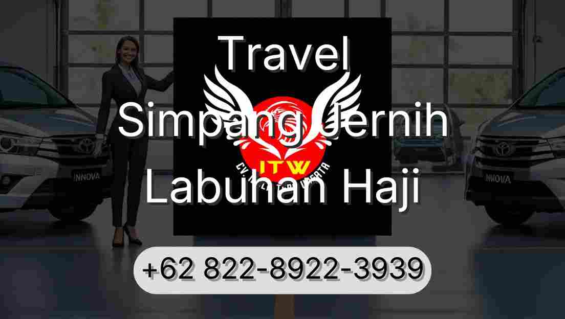 Travel Simpang Jernih Labuhan Haji