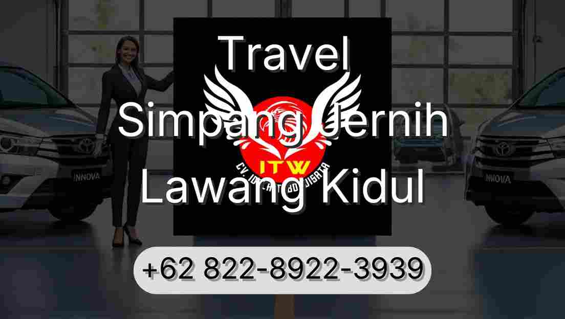 Travel Simpang Jernih Lawang Kidul