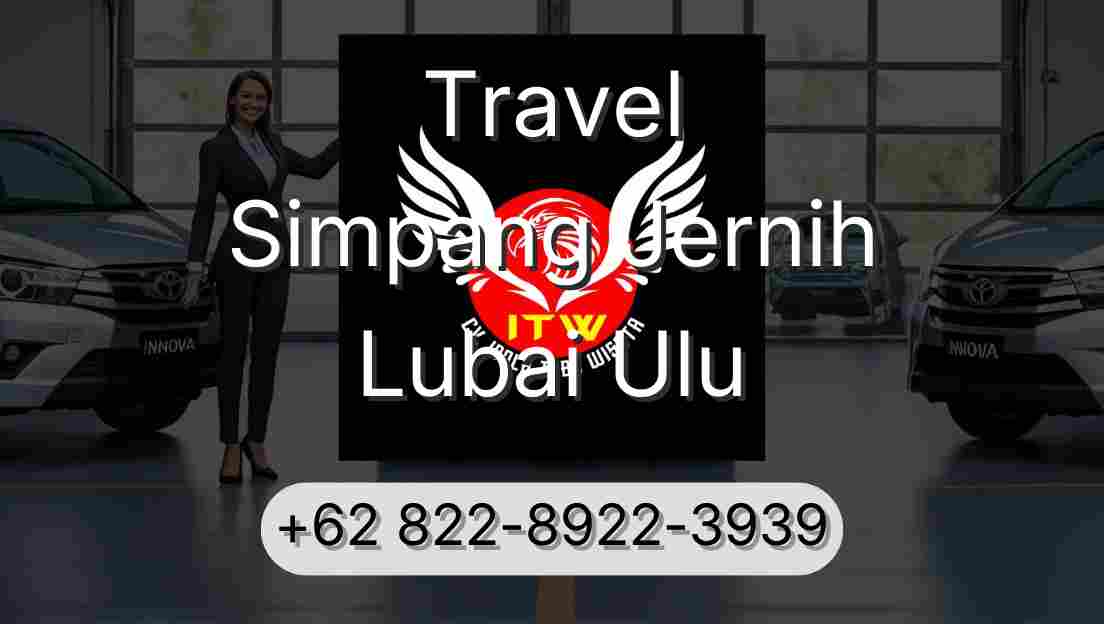 Travel Simpang Jernih Lubai Ulu
