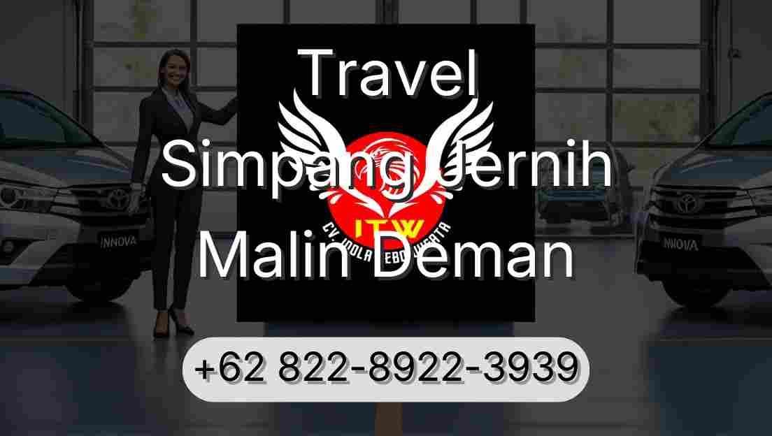 Travel Simpang Jernih Malin Deman