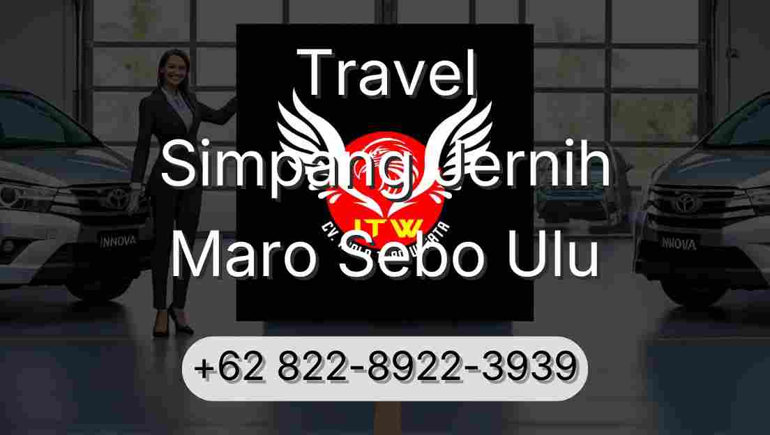 Travel Simpang Jernih Maro Sebo Ulu