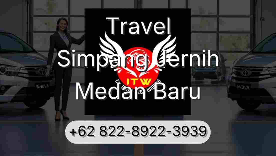 Travel Simpang Jernih Medan Baru