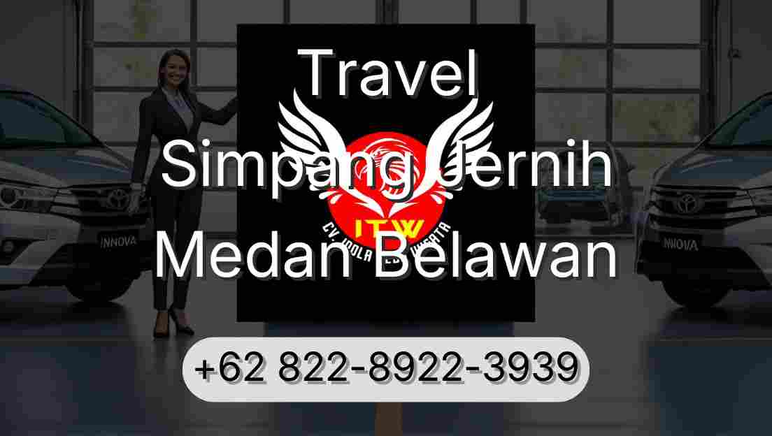 Travel Simpang Jernih Medan Belawan