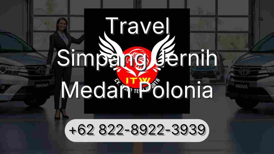 Travel Simpang Jernih Medan Polonia