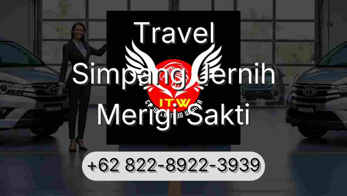 Travel Simpang Jernih Merigi Sakti