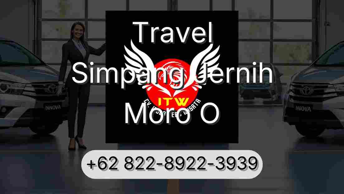 Travel Simpang Jernih Moro O