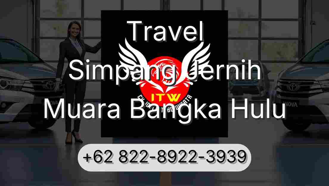 Travel Simpang Jernih Muara Bangka Hulu