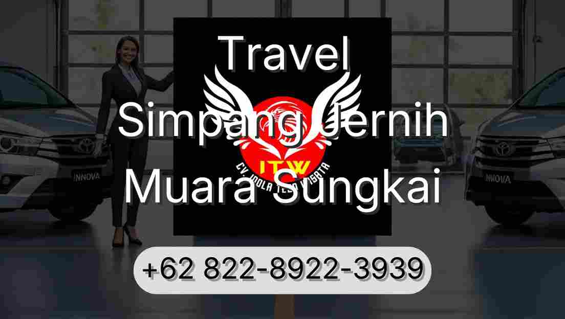 Travel Simpang Jernih Muara Sungkai