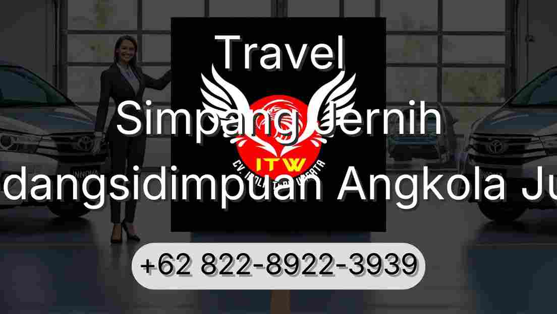 Travel Simpang Jernih Padangsidimpuan Angkola Julu