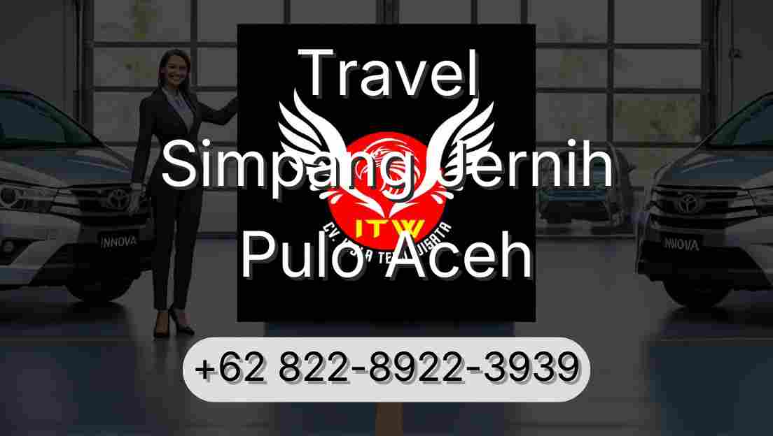 Travel Simpang Jernih Pulo Aceh