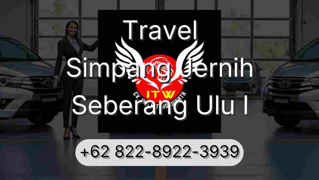 Travel Simpang Jernih Seberang Ulu I