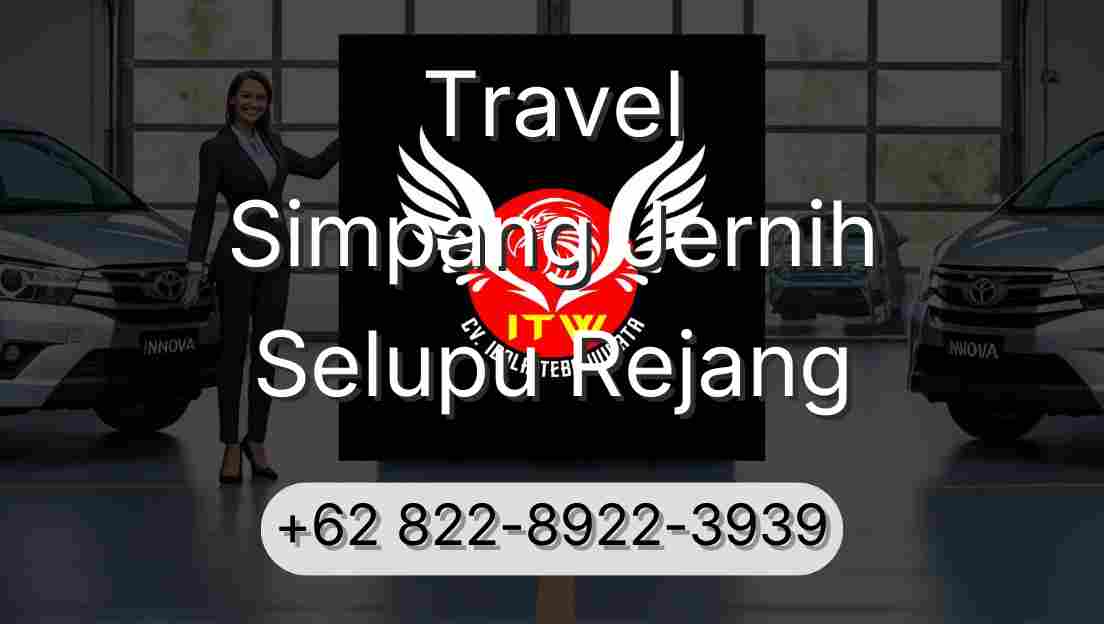 Travel Simpang Jernih Selupu Rejang