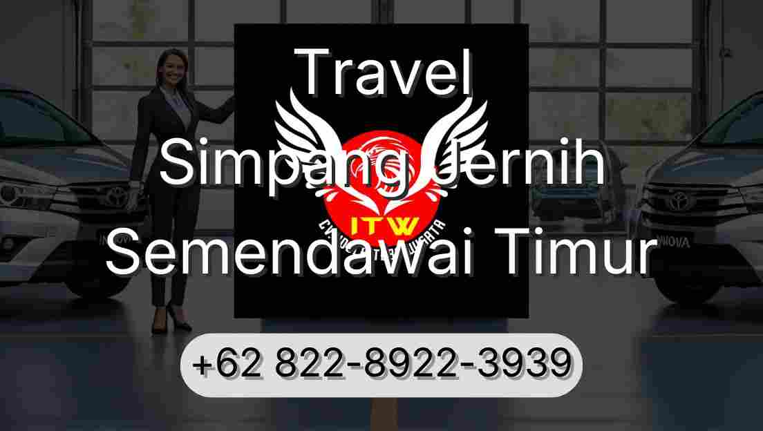 Travel Simpang Jernih Semendawai Timur