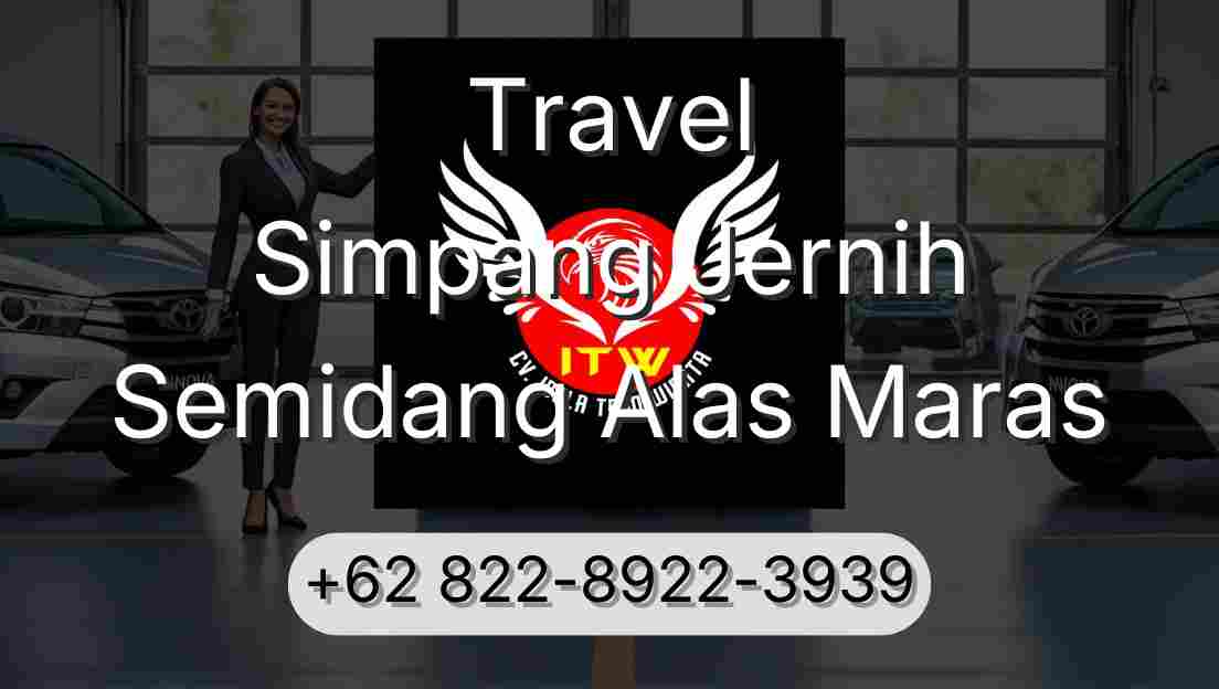 Travel Simpang Jernih Semidang Alas Maras