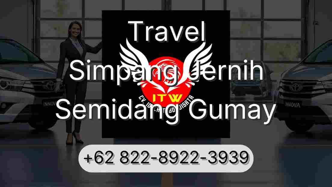 Travel Simpang Jernih Semidang Gumay